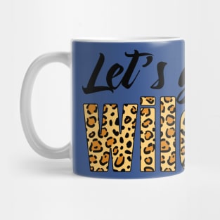 let's go wild 3 Mug